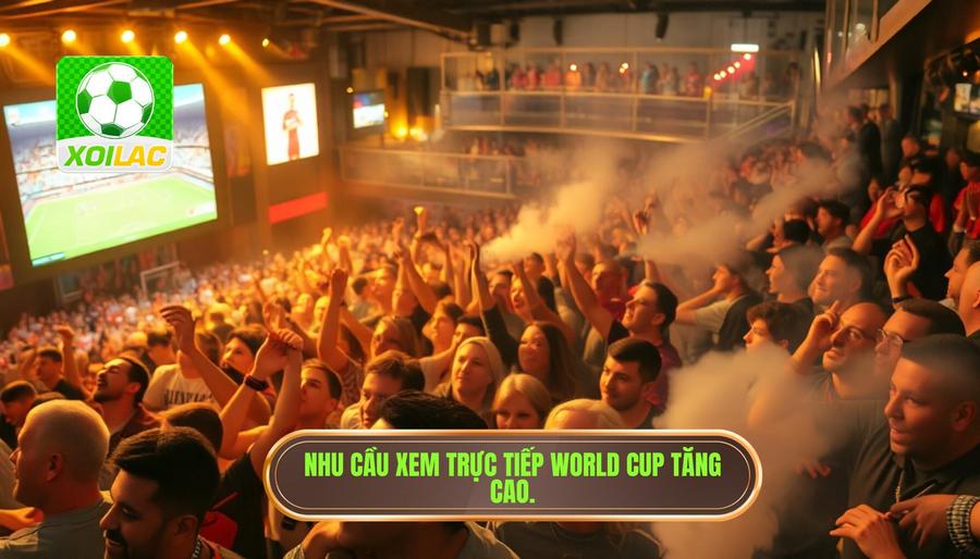 Trực Tiếp World Cup Hôm Nay: Bữa Tiệc Bóng Đá Đỉnh Cao Tại Xôi Lạc 2 Tại sao nhu cầu xem trực tiếp World Cup hôm nay luôn nóng hổi?
