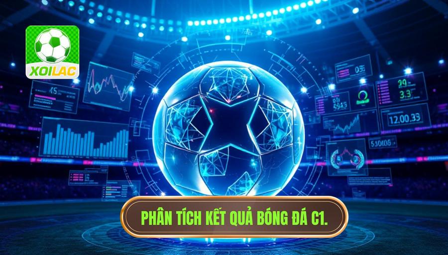 Tỷ số cúp C1 hôm nay: Cập nhật kết quả bóng đá Champions League mới nhất 4 Phân tích đa chiều về kết quả bóng đá C1